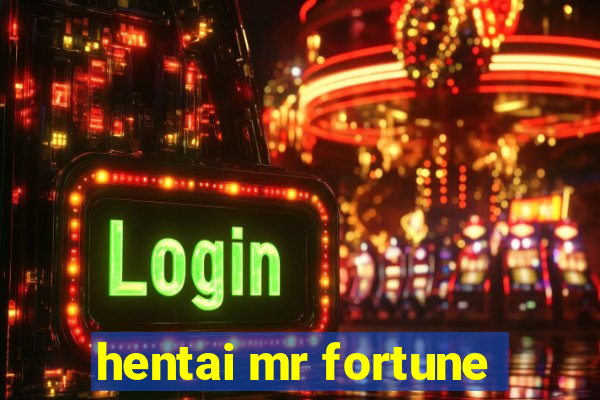 hentai mr fortune